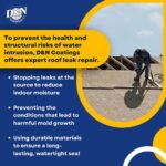 A roofer works on a residential roof, with text highlighting D&N Coatings' expert roof leak repair services to prevent health and structural risks from water intrusion.